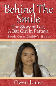 Behind The Smile - The Story of Lek, A Bar Girl in Pattaya